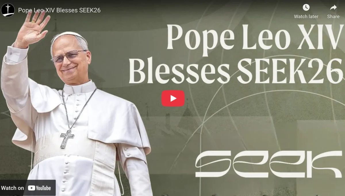 Pope Leo XIV Blesses Catholic Young Adults At SEEK26! Listen to the Holy Father's inspiring message here. What do you SEEK?