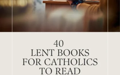 40 Lent Books For Catholics To Choose From