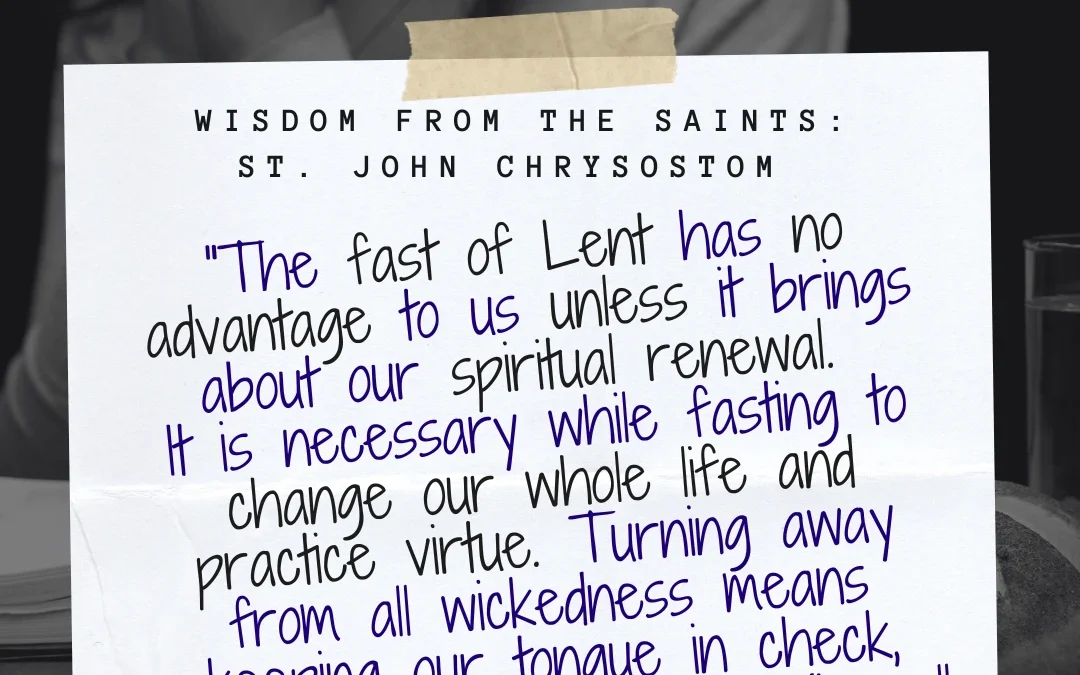 Lent Should Bring Spiritual Renewal |St. John Chrysostom