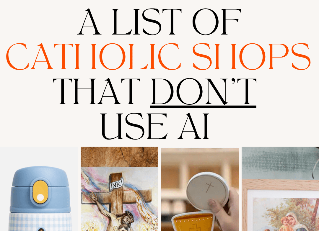 Looking for a list of Catholic Shops That Don't Use AI to create their products? Start here! It's important Catholics support these artists