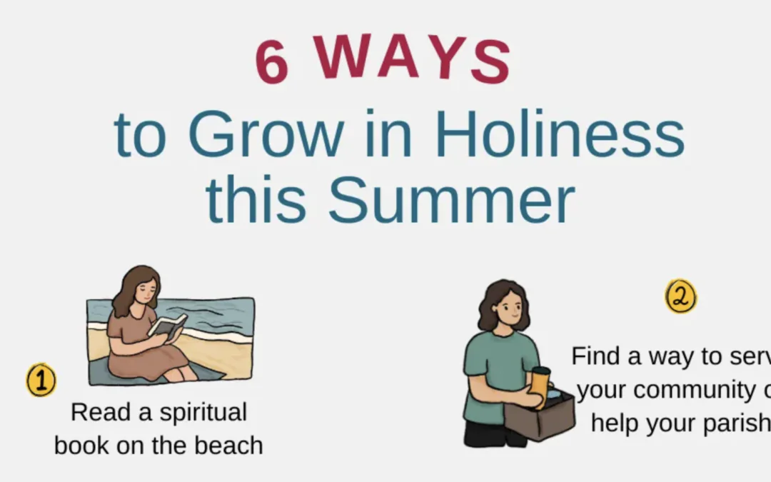 6 Ways To Grow In Holiness This Summer